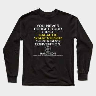 Halcy-Con - You Never Forget Your First... Long Sleeve T-Shirt